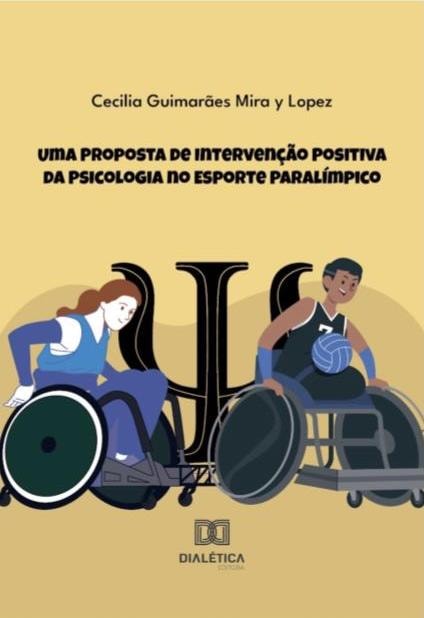 Uma Proposta de Intervenção Positiva da Psicologia no Esporte Paralímpico